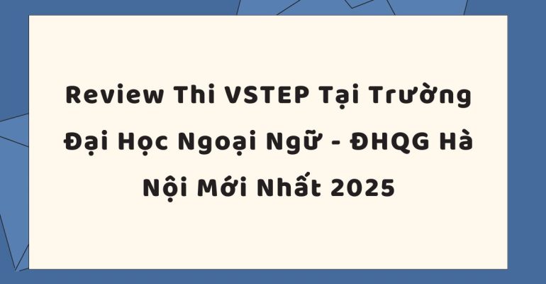 TẤN TẦN TẬT VỀ VSTEP SPEAKING PART I (20)