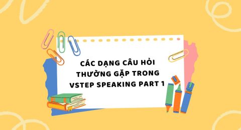 TẤN TẦN TẬT VỀ VSTEP SPEAKING PART I (29)