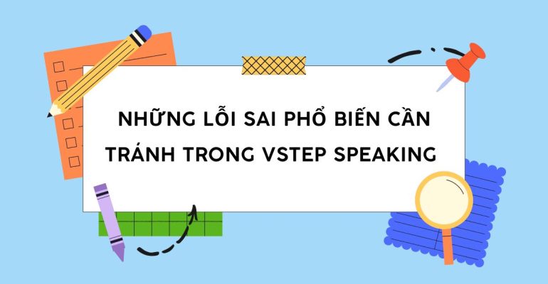 TẤN TẦN TẬT VỀ VSTEP SPEAKING PART I (41)