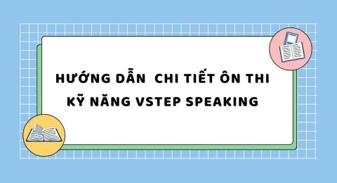 TẤN TẦN TẬT VỀ VSTEP SPEAKING PART I (46)
