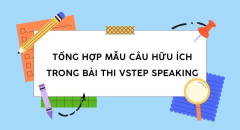 TẤN TẦN TẬT VỀ VSTEP SPEAKING PART I (49)