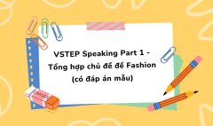 TẤN TẦN TẬT VỀ VSTEP SPEAKING PART I (9)